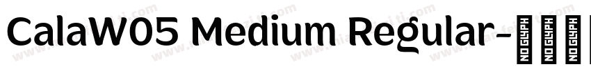 CalaW05 Medium Regular字体转换